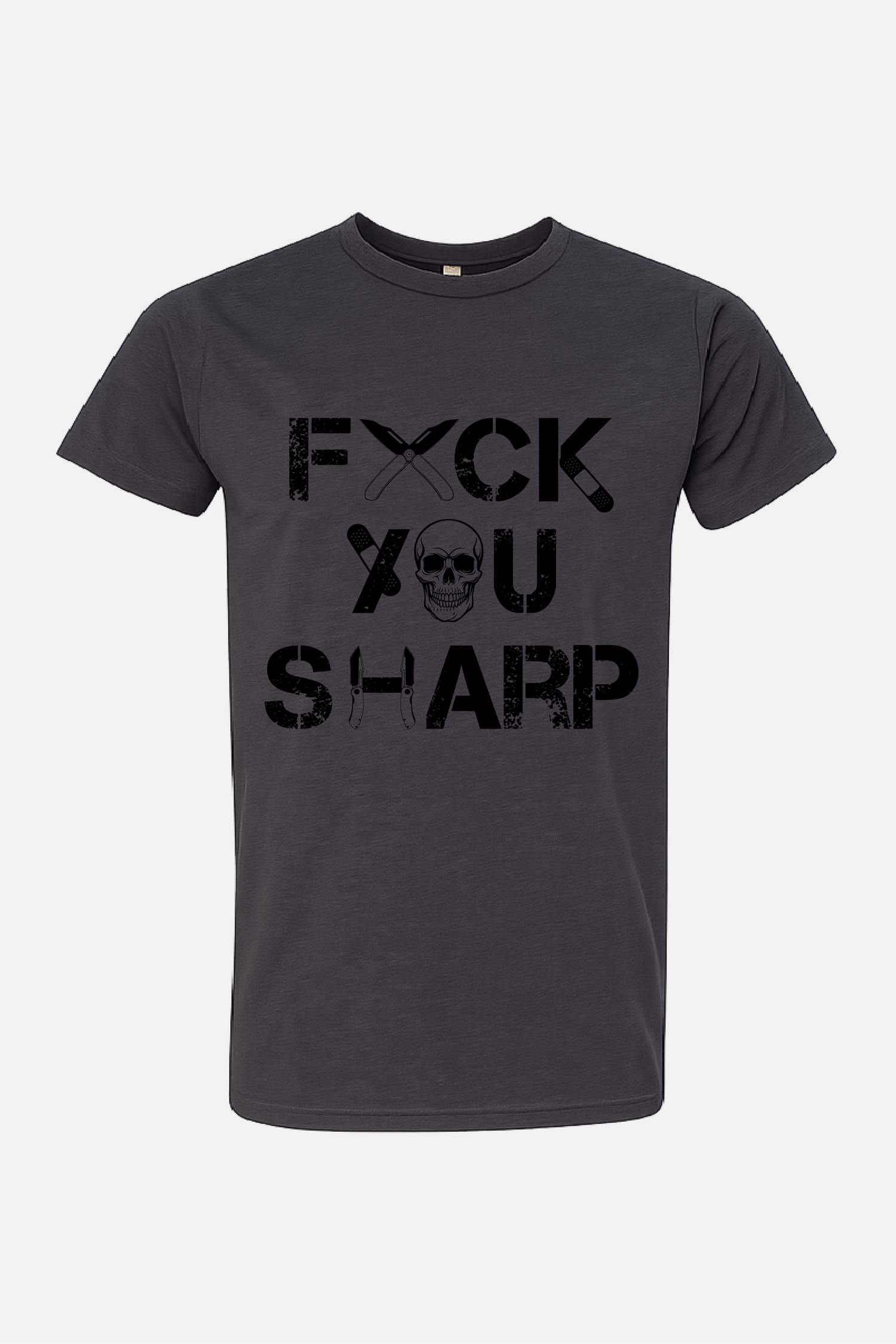 Gray t-shirt featuring a distressed black text graphic reading “F*ck You Sharp,” with crossed knives above and a skull incorporated into the design.